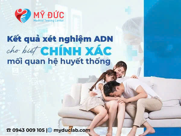 Tìm hiểu đầy đủ thông tin về xét nghiệm ADN xác định huyết thống